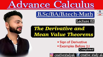 Lec-02 | The derivative and mean value theorems | Sign of the Derivative | The Chain Rule | By Ak