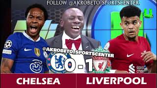 Akrobeto presents results| Chelsea 0-1 Liverpool English premier league