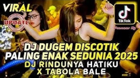 DJ DUGEM PALING ENAK SEDUNIA 2025 - DJ RINDUNYA HATIKU X TABOLA BALE - DJ FUNKOT PALING DICARI 2025