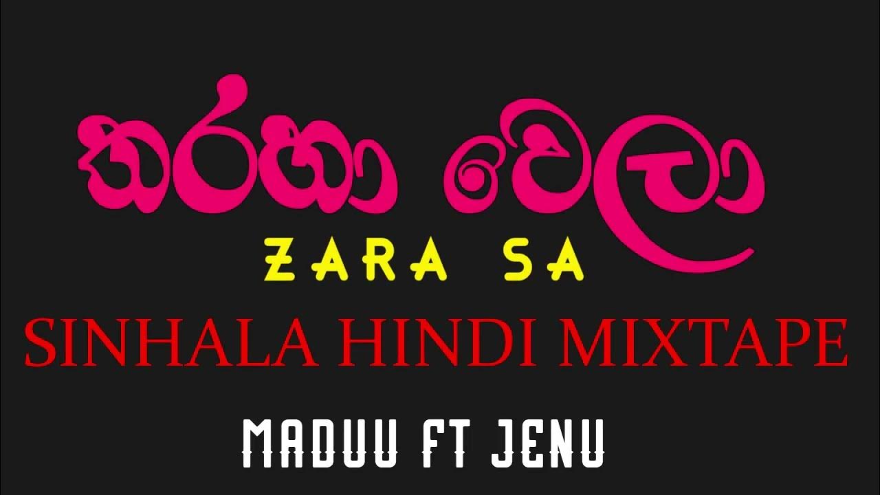 Taraha Wela Hitha Hadawala Oya Zara Sa Apna Sinhala Hindi Mashup Maduu Ft Jenu Youtube 