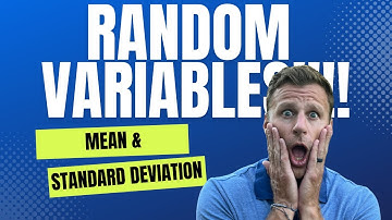 Mean and Standard Deviation of a Random Variable EXPLAINED