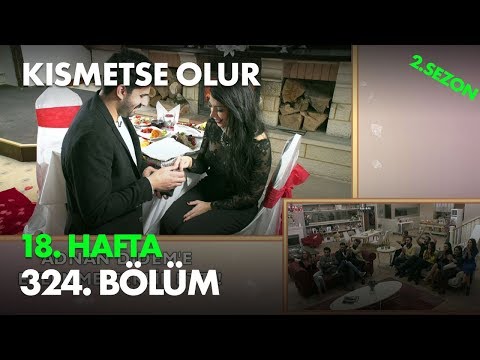 Kısmetse Olur 18. Hafta 324. Bölüm - Full Bölüm