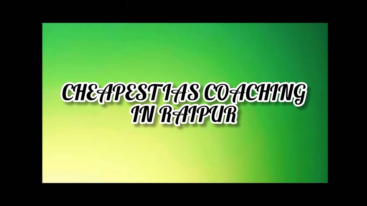 Cheapest IAS Coaching In Raipur Best IAS Coaching In Raipur YouTube Cheapest IAS Coaching In Raipur Best IAS Coaching In Raipur YouTube