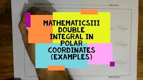 mathematics 3 double integral in polar coordinates examples