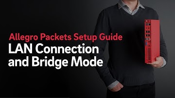 Allegro Packets Setup Guide: LAN Connection and Bridge Mode