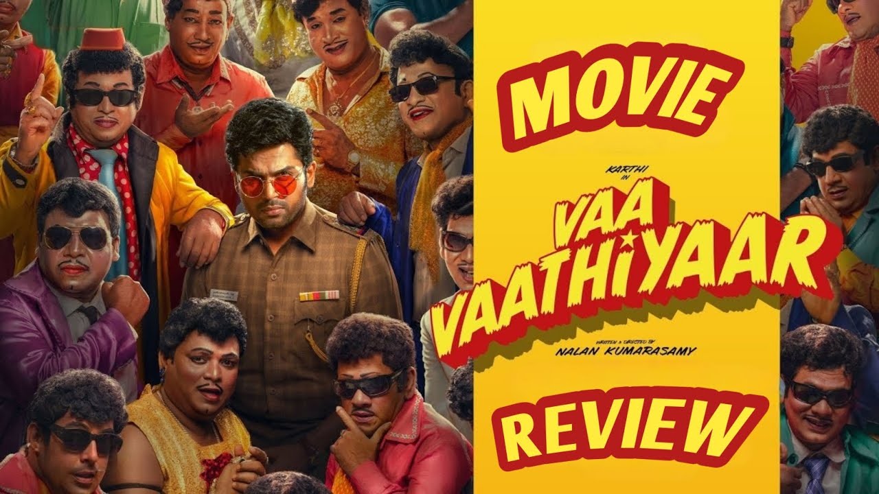 🟡Vaa Vaathiyar-Review (தமிழ்)|| Karthi || Kriti shetty || Sathyaraj ...