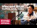 빈센트블루 (Vincent Blue) &#39;Coffee, Live, Cake&#39; 현장 스케치