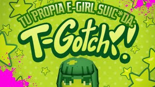 Orillé A Una E-Girl A Suicidrse - Your Amazing T-Gotchi