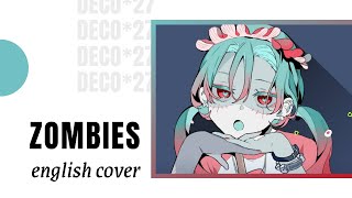 Zombies / DECO*27 (English Cover) ゾンビ【英語で歌ってみた】