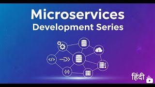 Welcome To The First Video In Our Microservices Development Series In Hindi