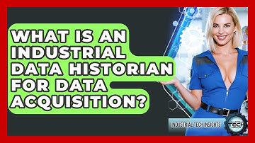What Is An Industrial Data Historian For Data Acquisition? - Industrial Tech Insights