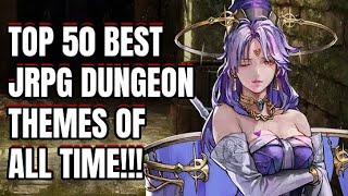 Top 50 Best JRPG Dungeon Themes of ALL TIME!