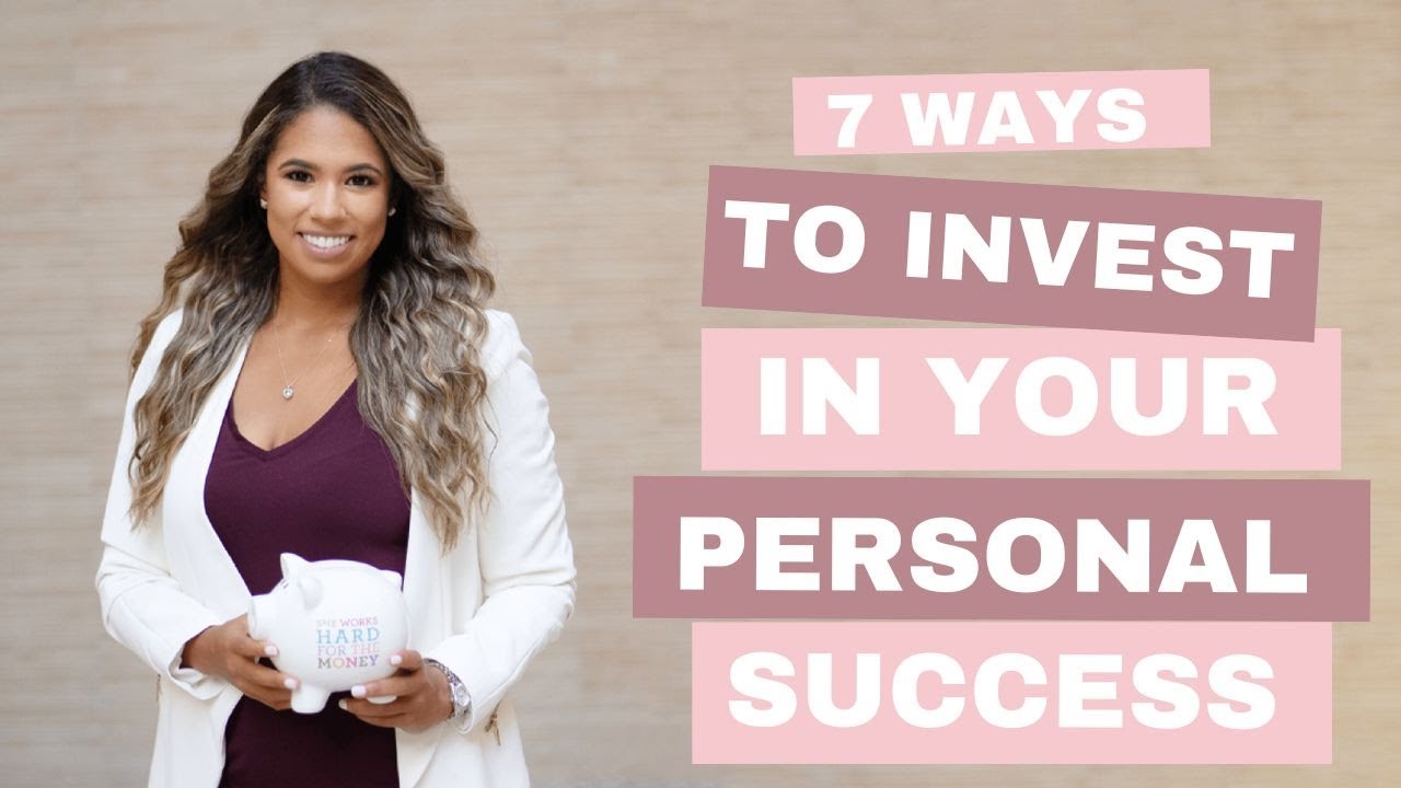 7 Ways to Invest in Your Personal Success - YouTube