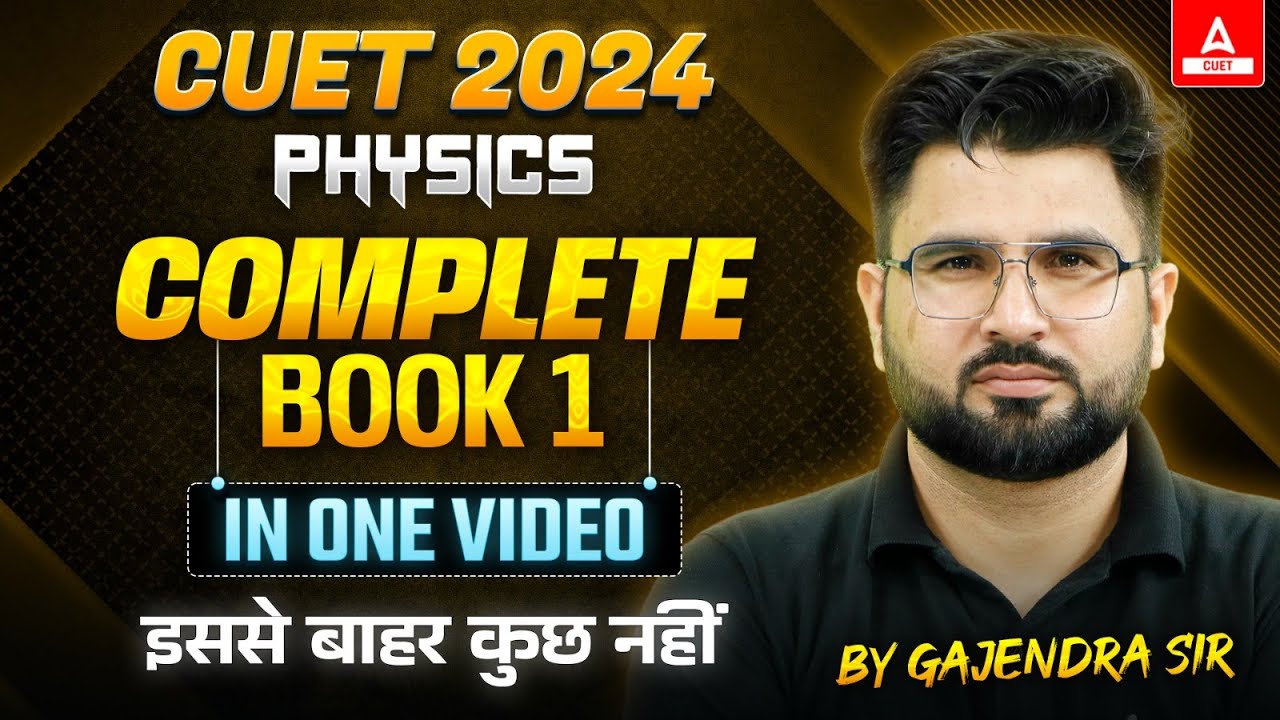 CUET 2024 Physics | Complete Book 1 In One Shot | By Gajendra Sir - YouTube
