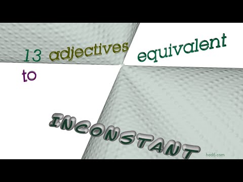 inconstant - 13 adjectives which are synonym to inconstant (sentence examples)