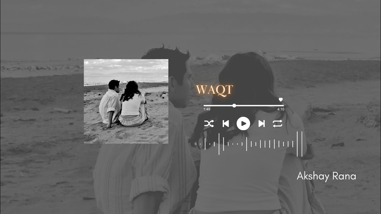 Official Song WAQT II Akshay Rana II Vinay Kapoor II Love Romantic ...