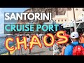 Santorini Cruise Ship Port: A Cute Mess...