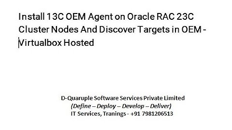 Install 13C OEM Agent on Oracle RAC 23C Cluster Nodes And Discover Targets in OEM- Virtualbox Hosted