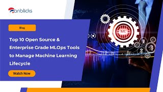 Top 10 Open Source & Enterprise Grade MLOps Tools to Manage Machine Learning Lifecycle