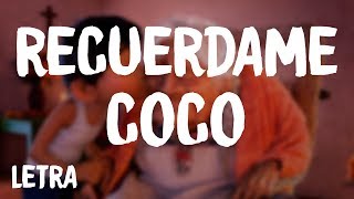 Video thumbnail of "Coco - Recuerdame | Reencuentro (Letra/Lyrics)"
