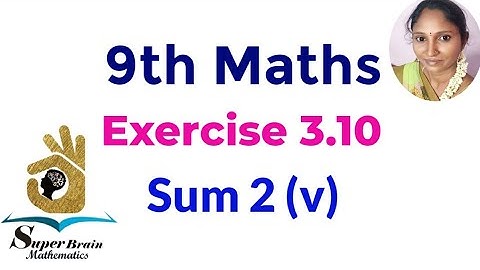TN 9th Maths Exercise 3.10 sum 2(v) |Class 9 Exercise 3.10 2nd sum | Super Brain Mathematics