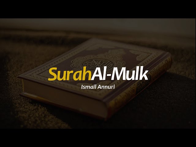 Surah Al Mulk Merdu - Ismail Annuri | Tadabbur Al Qur'an class=