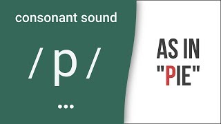 Consonant Sound \/ p \/ as in \\