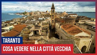 Taranto: Cosa vedere nella Città Vecchia in 4K