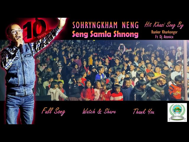 Sohryngkham Neng SSS | Hit Khasi Song | Banker Kharkongor Ft Dj Atonicx | Seng Samla Shnong class=