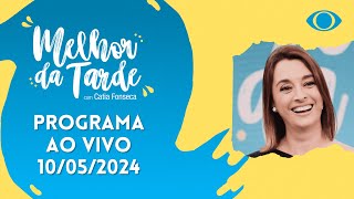 [AO VIVO] MELHOR DA TARDE COM CATIA FONSECA - 10/05/2024 - MELHOR DA TARDE