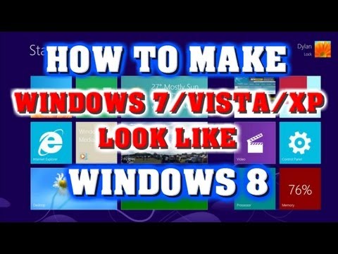 How To: Make Windows 7/Vista/XP Look Like Windows 8