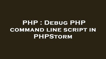 PHP : Debug PHP command line script in PHPStorm