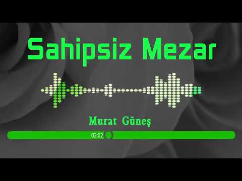 Ağlatan İlahi - (Sırası gelenler oraya gider) - Murat Güneş / Sahipsiz Mezar