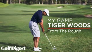 My Game: Tiger Woods - Shotmaking Secrets | Episode 7: From the Rough | Golf Digest