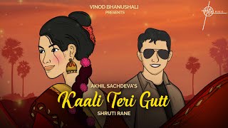 Kaali Teri Gutt | Akhil Sachdeva, Shruti Rane, Viplove, Rajesh M | New Song | Hitz Music