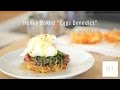 Honey Baked "Eggs Benedict"