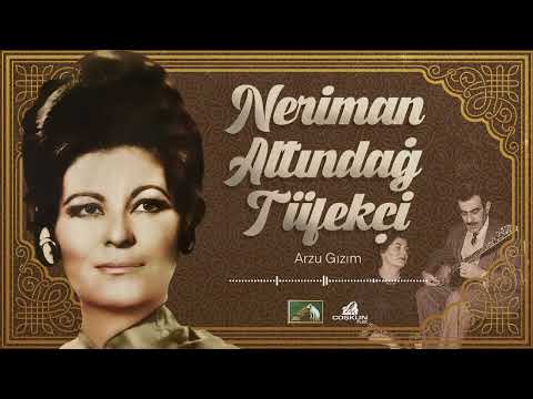 Neriman Altındağ Tüfekçi - Arzu Gızım (1970)