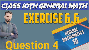 General Math class 10 chapter 6 Exercise 6.6 Question 4