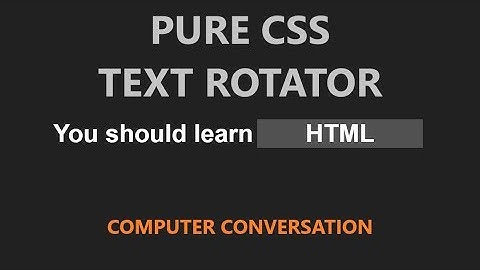 Pure css Text Rotator | Computer Conversation