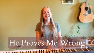 He Proves Me Wrong 9.3.23