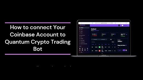 How to Connect Your Coinbase Account to Quantum Crypto Trading Bot (QCTB) – Step-by-Step Guide