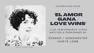 El Amor Gana Written Performed By Marye Lobb