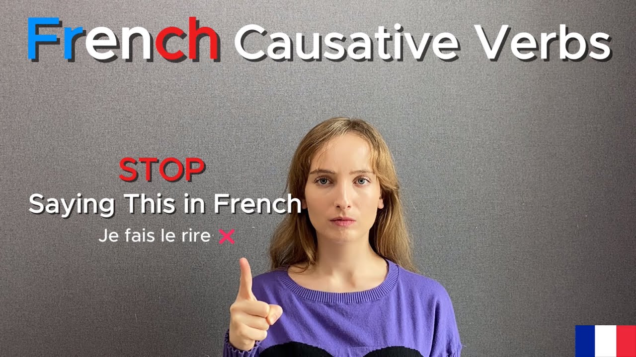 French Causative Verbs: How Do You Say “Make Someone Do Something” in French?