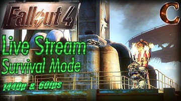 Fallout 4 Live Stream Survival Mode, 1440p 60fps Part 58: Practicing for Fallout 76 BETA!
