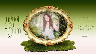 NGƯỜI GIEO MẦM XANH - BÙI DƯƠNG THÁI HÀ | ST: HỨA KIM TUYỀN | LYRIC VIDEO
