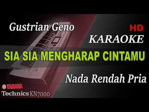 SIA SIA MENGHARAP CINTAMU - GUSTRIAN GENO ( NADA RENDAH PRIA ) || KARAOKE  KN7000