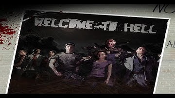 Left 4 Dead 2 - Welcome To Hell | Single-player | Mods | Custom Campaign |