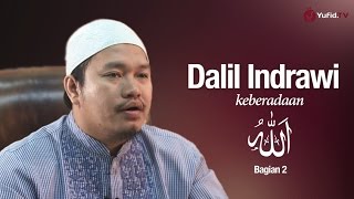 Dalil Indrawi Keberadaan Allah (Bagian 2) - Ustadz Khairullah Anwar Lutfi, Lc.