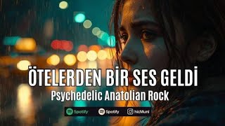 Ötelerden Bir Ses Geldi (Psychedelic Anatolian Rock) Hicrani