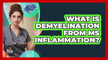 What Is Demyelination From MS Inflammation?